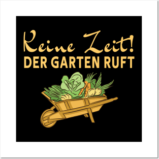 Keine zeit - Der Garten Ruft - Schubkarre Posters and Art